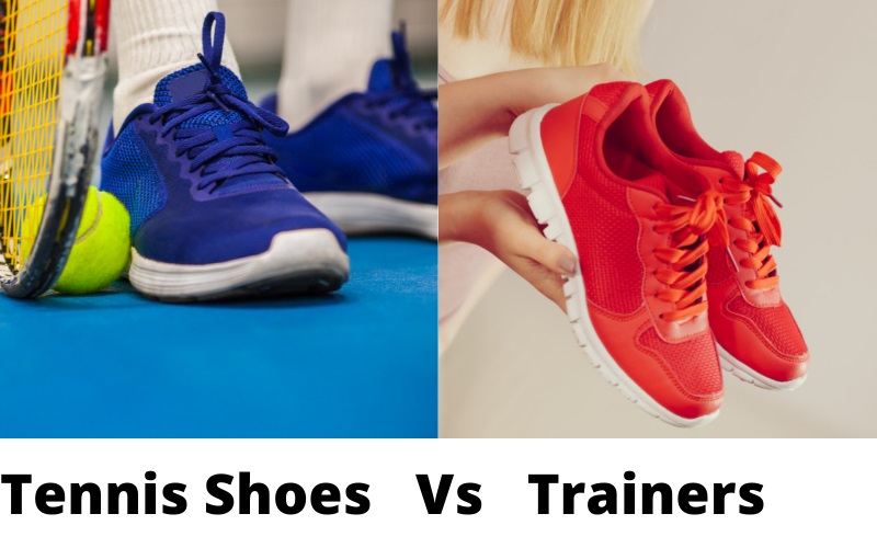 Tennis Shoes Vs Trainers
